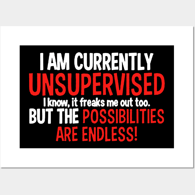 I Am Currently Unsupervised Wall Art by stockiodsgn